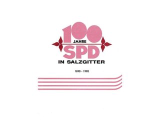 100 Jahre SPD in Salzgitter: 1890 - 1990